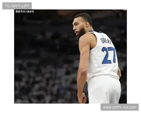 戈贝尔挡拆制造多次错位，防守与内线护筐效率显著提升